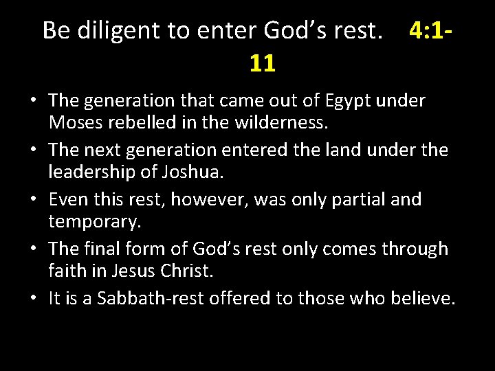 Be diligent to enter God’s rest. 4: 111 • The generation that came out Be diligent to enter God’s rest. 4: 111 • The generation that came out