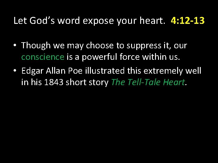 Let God’s word expose your heart. 4: 12 -13 • Though we may choose Let God’s word expose your heart. 4: 12 -13 • Though we may choose