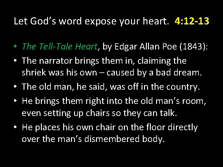 Let God’s word expose your heart. 4: 12 -13 • The Tell-Tale Heart, by Let God’s word expose your heart. 4: 12 -13 • The Tell-Tale Heart, by