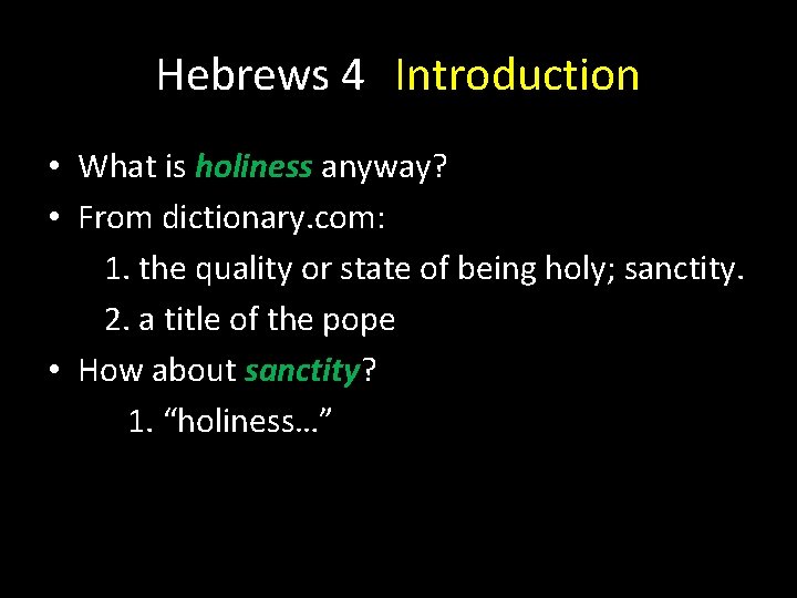 Hebrews 4 Introduction • What is holiness anyway? • From dictionary. com: 1. the Hebrews 4 Introduction • What is holiness anyway? • From dictionary. com: 1. the