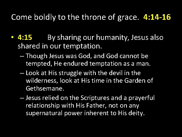 Come boldly to the throne of grace. 4: 14 -16 • 4: 15 By Come boldly to the throne of grace. 4: 14 -16 • 4: 15 By