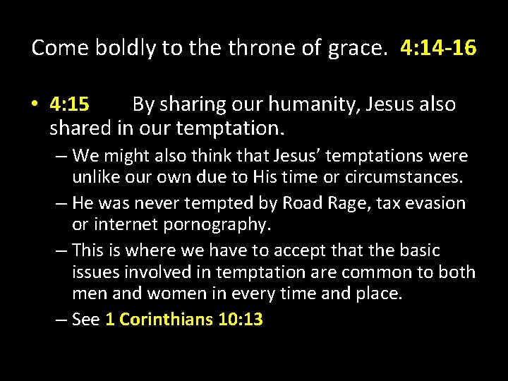 Come boldly to the throne of grace. 4: 14 -16 • 4: 15 By Come boldly to the throne of grace. 4: 14 -16 • 4: 15 By