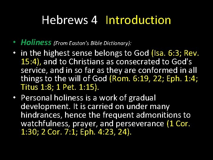 Hebrews 4 Introduction • Holiness (From Easton’s Bible Dictionary): • in the highest sense Hebrews 4 Introduction • Holiness (From Easton’s Bible Dictionary): • in the highest sense
