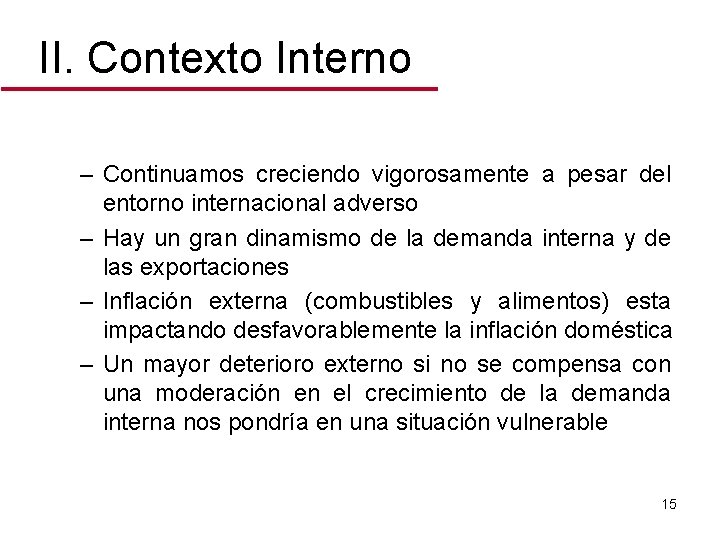 II. Contexto Interno – Continuamos creciendo vigorosamente a pesar del entorno internacional adverso –