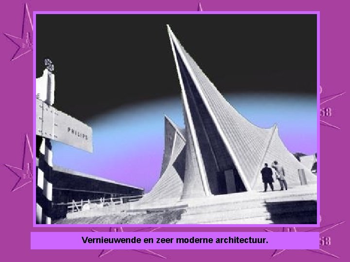 Vernieuwende en zeer moderne architectuur. 