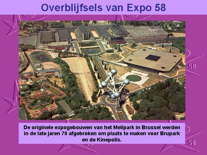 Overblijfsels van Expo 58 De originele expogebouwen van het Melipark in Brussel werden in