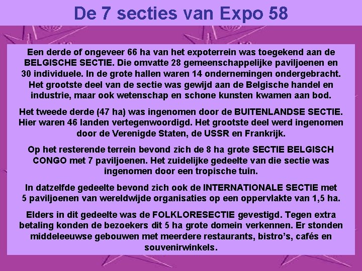 De 7 secties van Expo 58 Een derde of ongeveer 66 ha van het