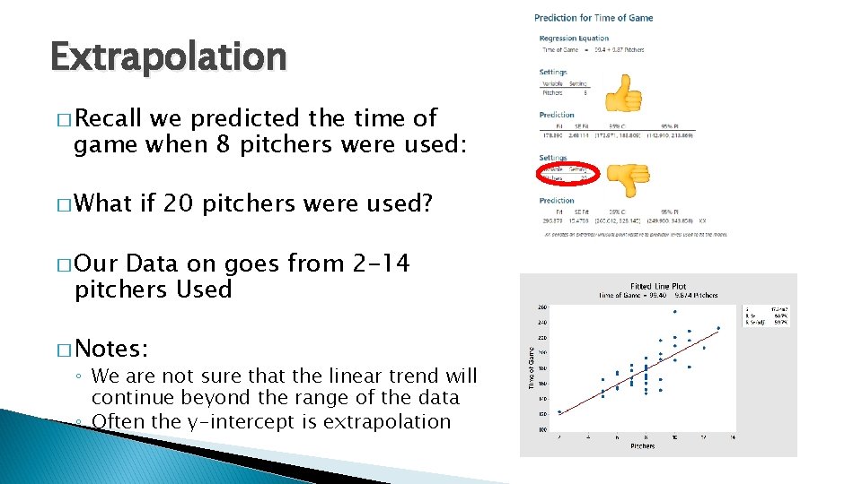 Extrapolation � Recall we predicted the time of game when 8 pitchers were used: