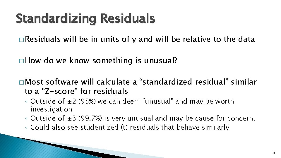 Standardizing Residuals � How will be in units of y and will be relative