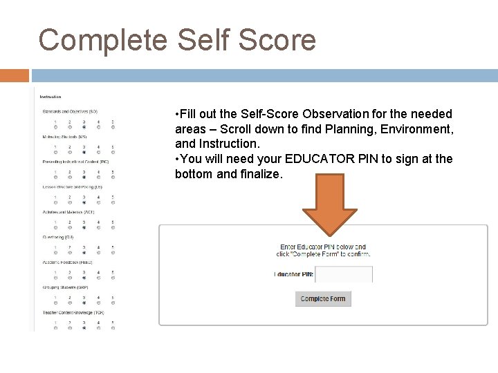 Complete Self Score • Fill out the Self-Score Observation for the needed areas –