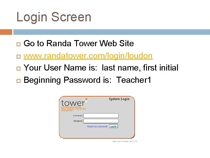 Login Screen Go to Randa Tower Web Site www. randatower. com/login/loudon Your User Name