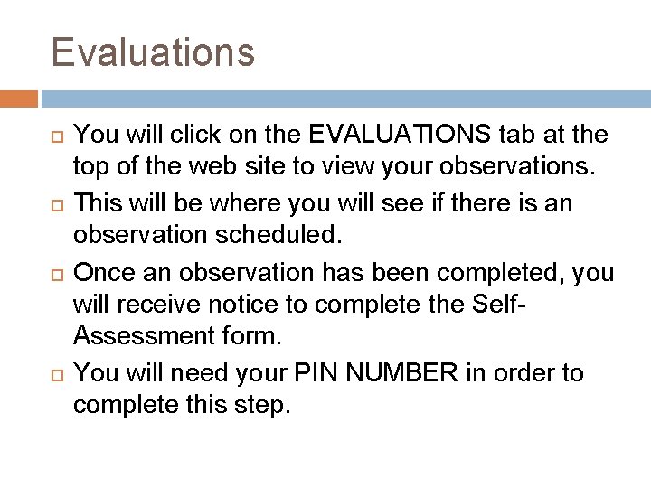 Evaluations You will click on the EVALUATIONS tab at the top of the web