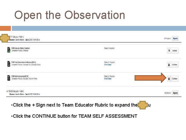 Open the Observation • Click the + Sign next to Team Educator Rubric to