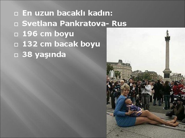 En uzun bacaklı kadın: Svetlana Pankratova- Rus 196 cm boyu 132 cm bacak