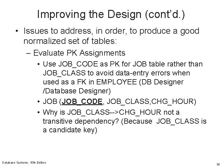 Improving the Design (cont’d. ) • Issues to address, in order, to produce a