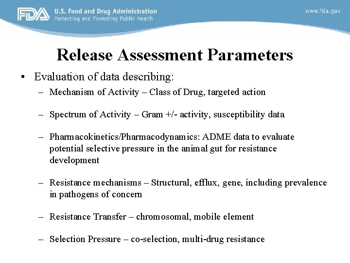 Release Assessment Parameters • Evaluation of data describing: – Mechanism of Activity – Class
