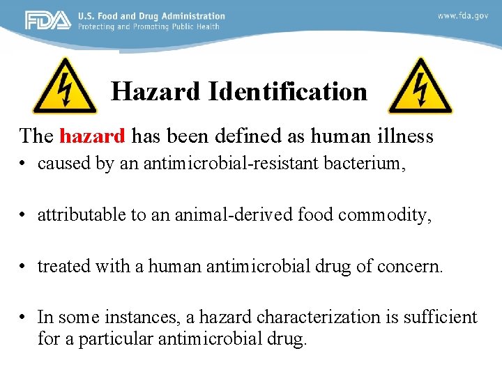 Hazard Identification The hazard has been defined as human illness • caused by an