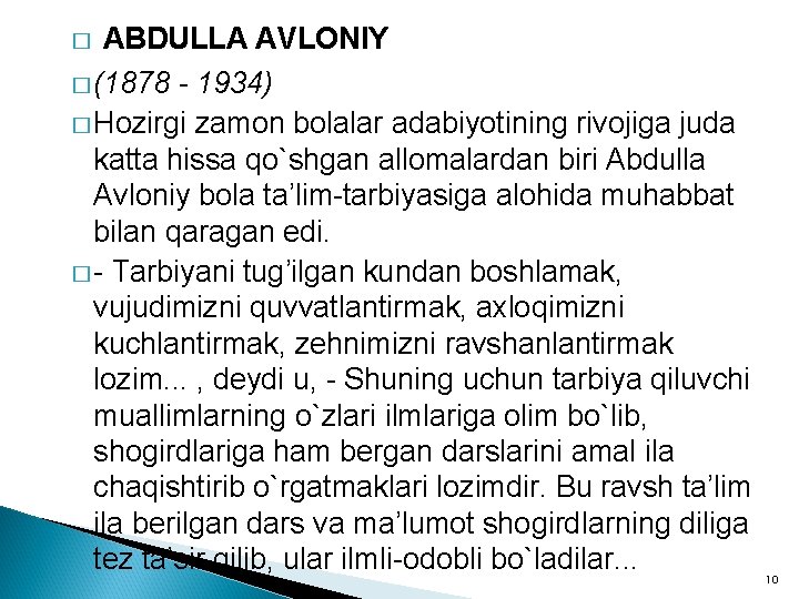 ABDULLA AVLONIY � (1878 - 1934) � Hozirgi zamon bolalar adabiyotining rivojiga juda katta ABDULLA AVLONIY � (1878 - 1934) � Hozirgi zamon bolalar adabiyotining rivojiga juda katta