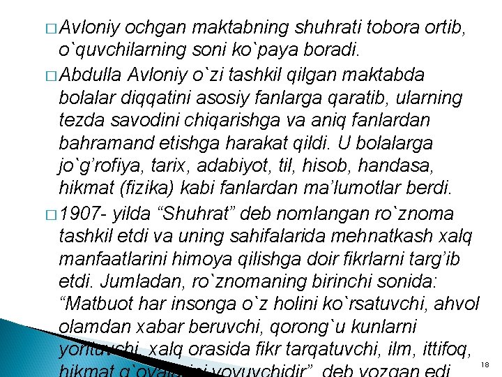 � Avloniy ochgan maktabning shuhrati tobora ortib, o`quvchilarning soni ko`paya boradi. � Abdulla Avloniy � Avloniy ochgan maktabning shuhrati tobora ortib, o`quvchilarning soni ko`paya boradi. � Abdulla Avloniy