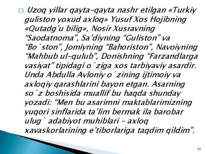 � Uzoq yillar qayta-qayta nashr etilgan «Turkiy guliston yoxud axloq» Yusuf Xos Hojibning «Qutadg’u � Uzoq yillar qayta-qayta nashr etilgan «Turkiy guliston yoxud axloq» Yusuf Xos Hojibning «Qutadg’u