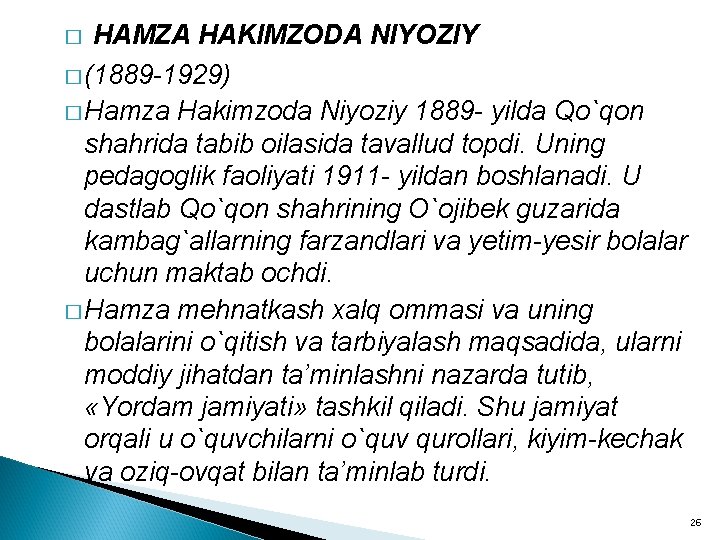 HAMZA HAKIMZODA NIYOZIY � (1889 -1929) � Hamza Hakimzoda Niyoziy 1889 - yilda Qo`qon HAMZA HAKIMZODA NIYOZIY � (1889 -1929) � Hamza Hakimzoda Niyoziy 1889 - yilda Qo`qon