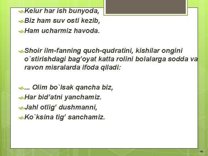 Kelur har ish bunyoda, Biz ham suv osti kezib, Ham ucharmiz havoda. Shoir Kelur har ish bunyoda, Biz ham suv osti kezib, Ham ucharmiz havoda. Shoir