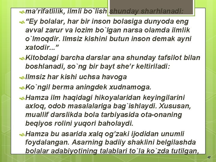 ma’rifatlilik, ilmli bo`lish shunday sharhlanadi: “Ey bolalar, har bir inson bolasiga dunyoda eng ma’rifatlilik, ilmli bo`lish shunday sharhlanadi: “Ey bolalar, har bir inson bolasiga dunyoda eng
