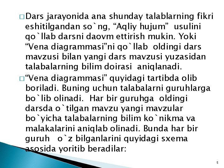 � Dars jarayonida ana shunday talablarning fikri eshitilgandan so`ng, “Aqliy hujum” usulini qo`llab darsni � Dars jarayonida ana shunday talablarning fikri eshitilgandan so`ng, “Aqliy hujum” usulini qo`llab darsni