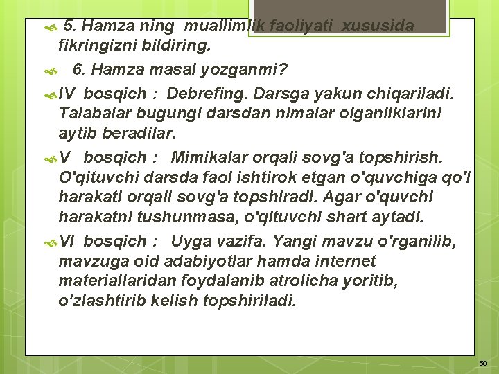 5. Hamza ning muallimlik faoliyati xususida fikringizni bildiring. 6. Hamza masal yozganmi? IV bosqich 5. Hamza ning muallimlik faoliyati xususida fikringizni bildiring. 6. Hamza masal yozganmi? IV bosqich