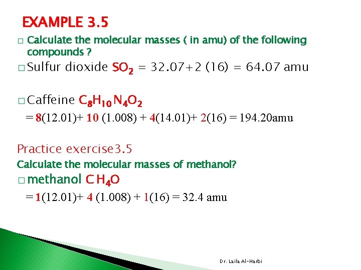 EXAMPLE 3. 5 � Calculate the molecular masses ( in amu) of the following