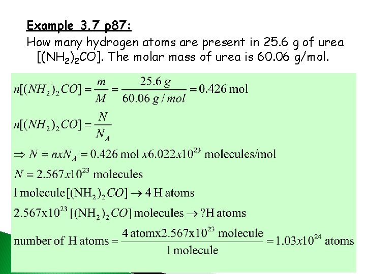 Example 3. 7 p 87: How many hydrogen atoms are present in 25. 6