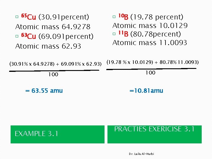 (30. 91 percent) Atomic mass 64. 9278 � 63 Cu (69. 091 percent) Atomic