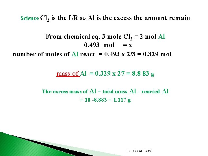 Science Cl 2 is the LR so Al is the excess the amount remain