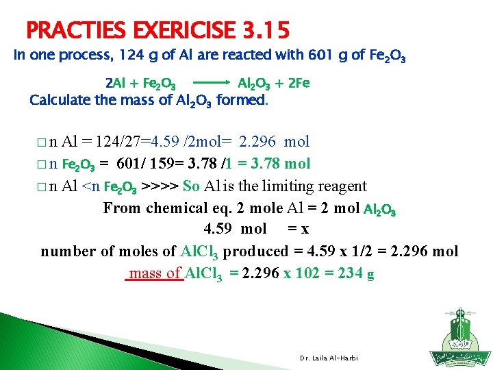 PRACTIES EXERICISE 3. 15 In one process, 124 g of Al are reacted with