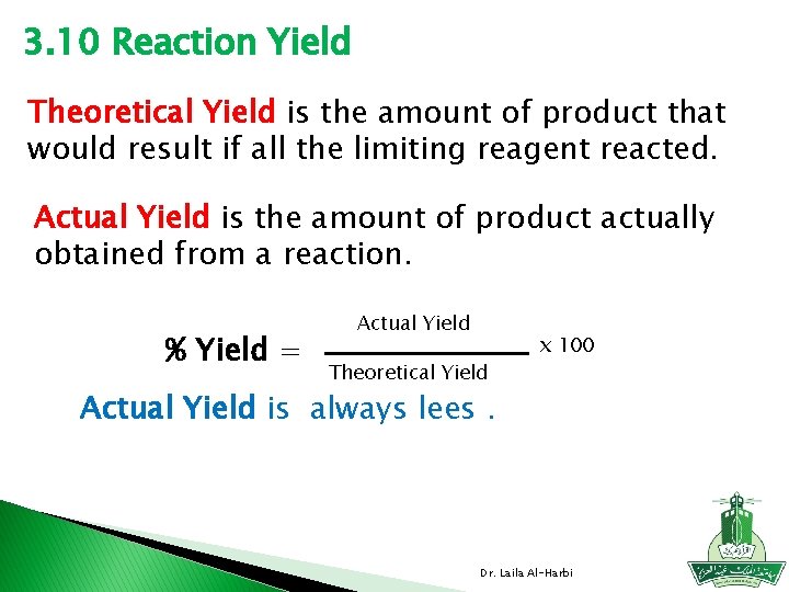 3. 10 Reaction Yield Theoretical Yield is the amount of product that would result