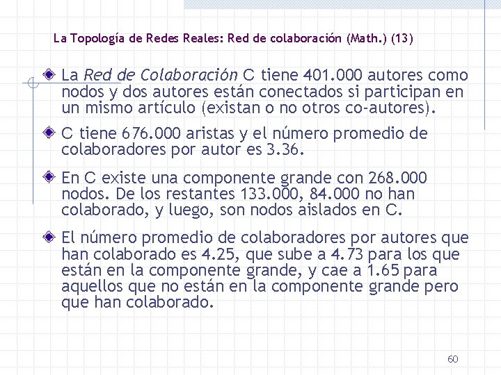 La Topología de Redes Reales: Red de colaboración (Math. ) (13) La Red de