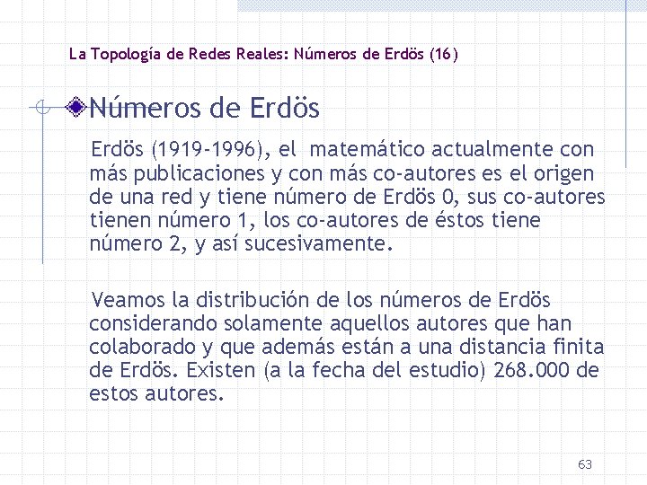 La Topología de Redes Reales: Números de Erdös (16) Números de Erdös (1919 -1996),