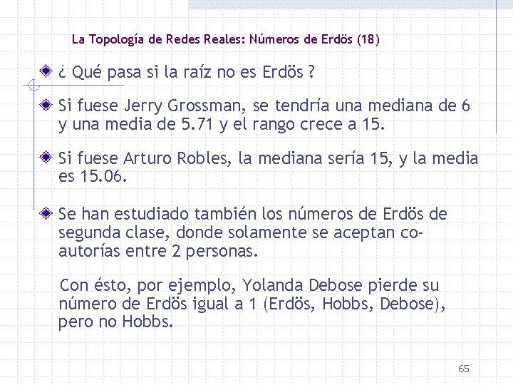 La Topología de Redes Reales: Números de Erdös (18) ¿ Qué pasa si la