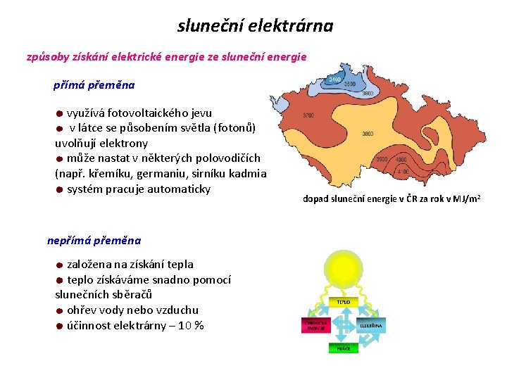 sluneční elektrárna způsoby získání elektrické energie ze sluneční energie přímá přeměna využívá fotovoltaického jevu