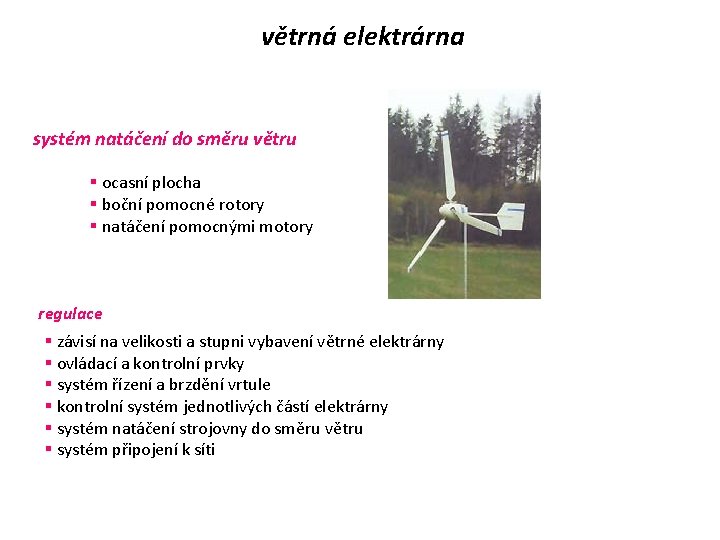 větrná elektrárna systém natáčení do směru větru § ocasní plocha § boční pomocné rotory