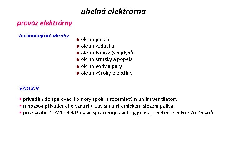 uhelná elektrárna provoz elektrárny technologické okruhy okruh paliva okruh vzduchu okruh kouřových plynů okruh