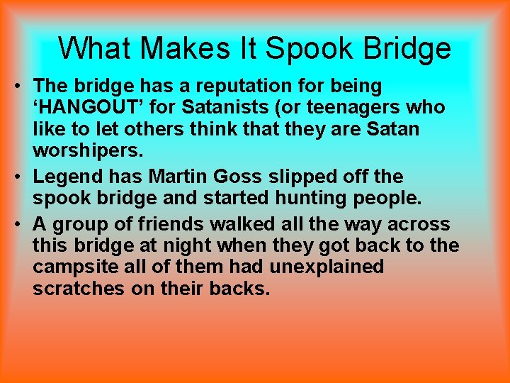 What Makes It Spook Bridge • The bridge has a reputation for being ‘HANGOUT’