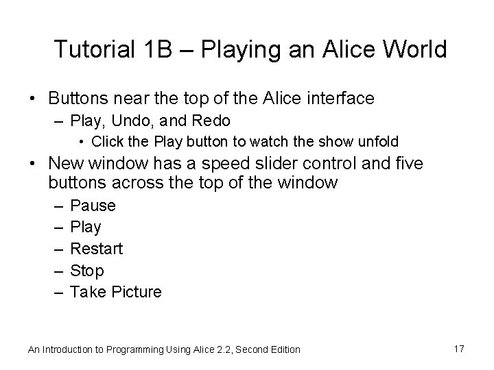 Tutorial 1 B – Playing an Alice World • Buttons near the top of