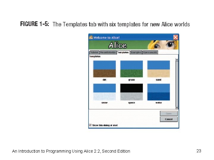 An Introduction to Programming Using Alice 2. 2, Second Edition 23 