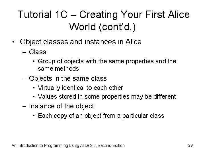 Tutorial 1 C – Creating Your First Alice World (cont’d. ) • Object classes