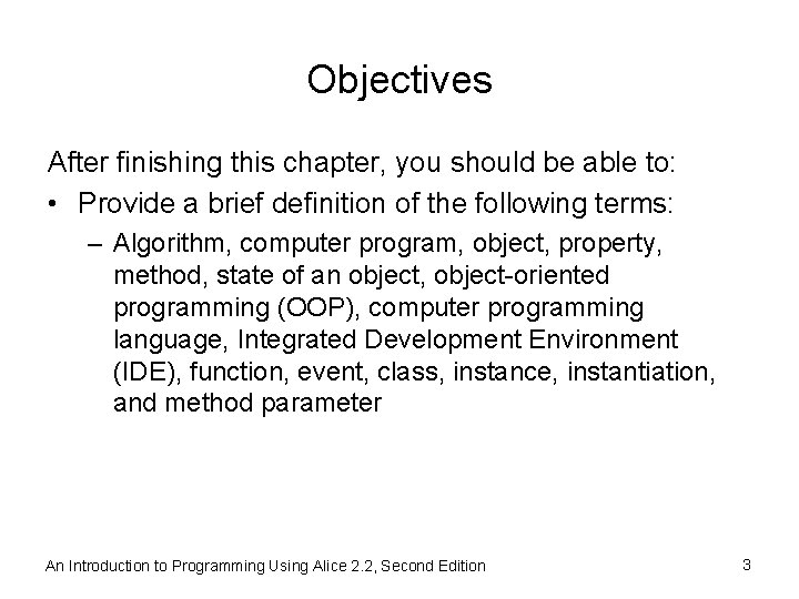 Objectives After finishing this chapter, you should be able to: • Provide a brief
