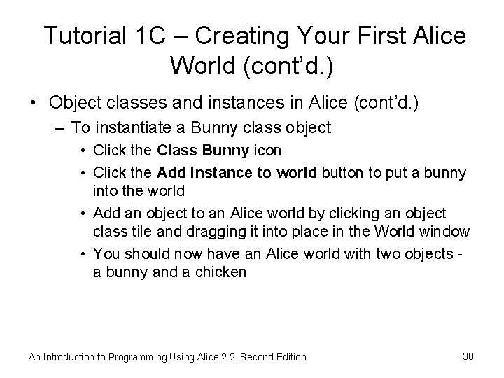 Tutorial 1 C – Creating Your First Alice World (cont’d. ) • Object classes