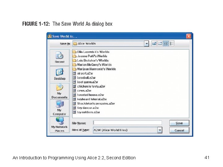 An Introduction to Programming Using Alice 2. 2, Second Edition 41 