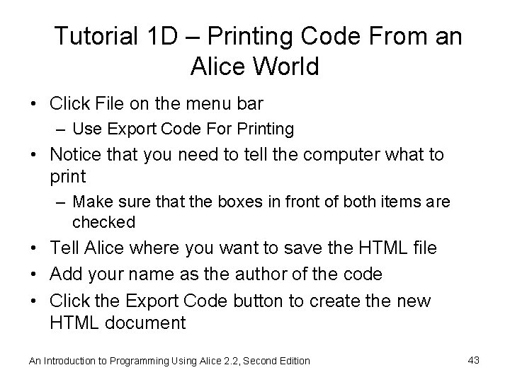 Tutorial 1 D – Printing Code From an Alice World • Click File on