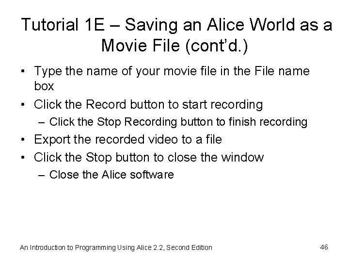 Tutorial 1 E – Saving an Alice World as a Movie File (cont’d. )